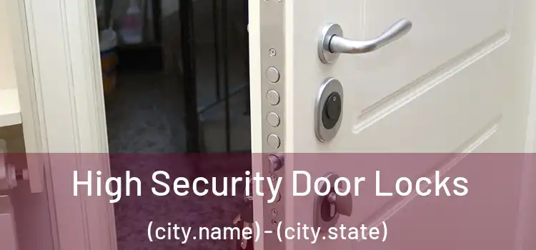  High Security Door Locks (city.name) - (city.state)